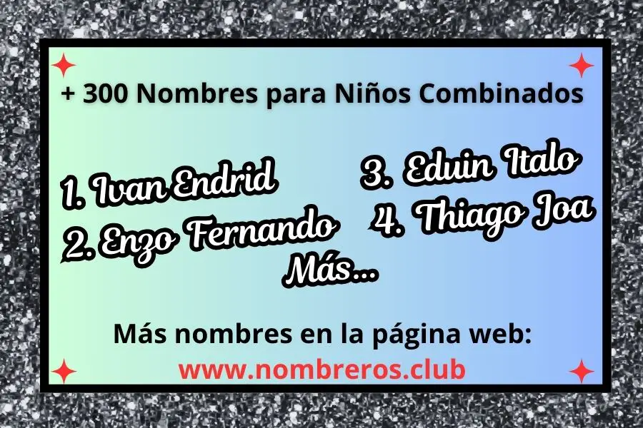 +300 Nombres Compuestos para Niños ️ 【Modernos y No Comunes】